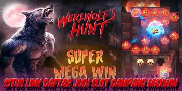 Link Daftar Judi Slot Terbaik dan Terpercaya Gampang Maxwin Werewolfs Hunt